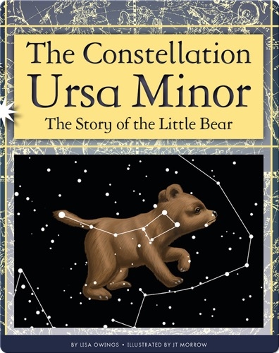 The Constellation Ursa Minor: The Story of the Little Bear