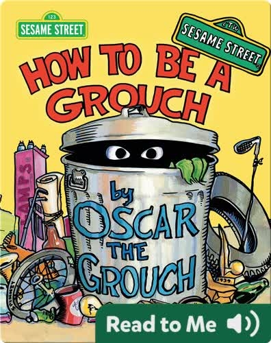 How to Be a Grouch (by Oscar the Grouch)