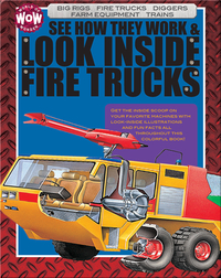 See How They Work & Look Inside Fire Trucks