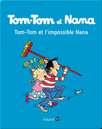 Tom-Tom et l'impossible Nana