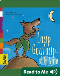 Loup Gouloup et la lune