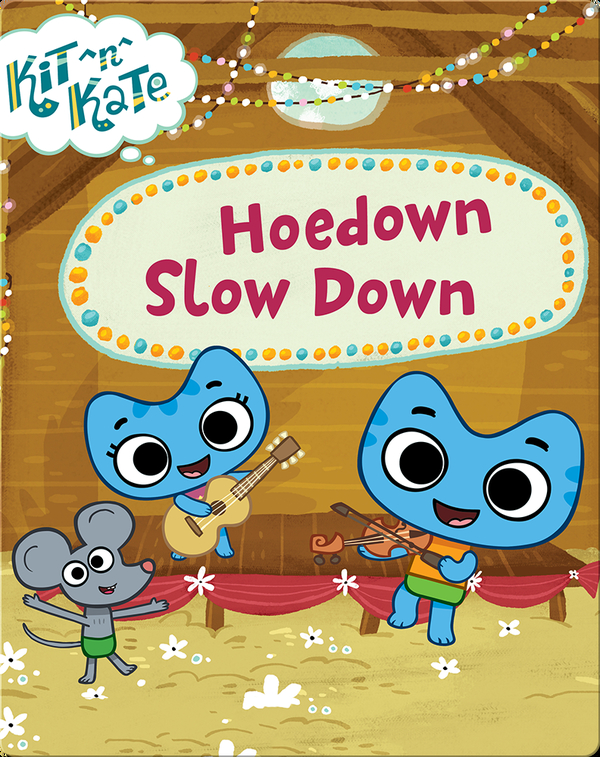 Kit ^n^ Kate: Hoedown Slow Down