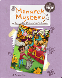 Monarch Mystery: A Butterfly Researcher's Journal
