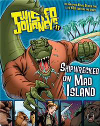 Shipwrecked on Mad Island (Twisted Journeys)