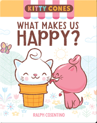 Kitty Cones: What Makes Us Happy?