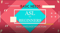 ASL for Beginners: Basic Needs