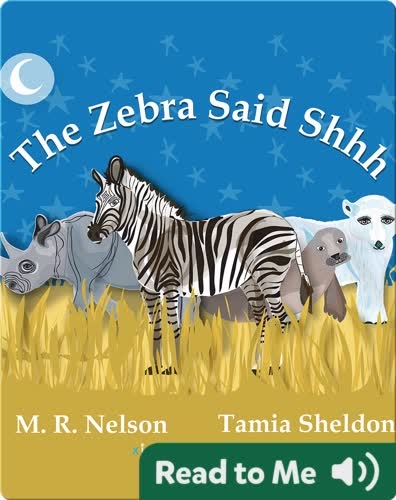The Zebra Said Shhh