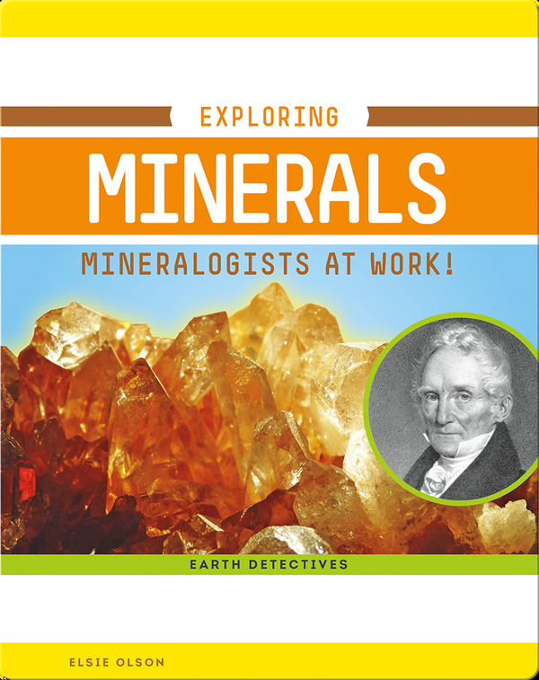 Exploring Minerals Mineralogists at Work! Children's Book by Elsie