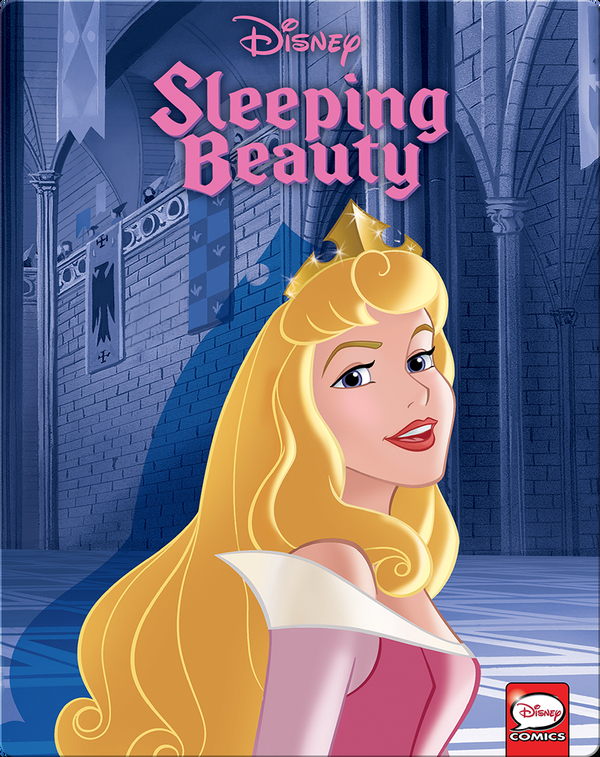 Disney Princesses Sleeping Beauty Children S Book By Regis Maine With Illustrations By Mario Cortes Discover Children S Books Audiobooks Videos More On Epic