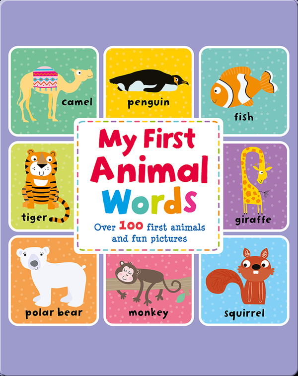 First animal. First 100 animals. First 100 animals book. Animal Dictionary. My first book of animals.