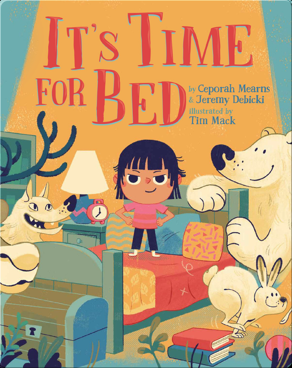 It's Time for Bed Children's Book by Ceporah Mearns, Jeremy Debicki