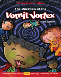 Jesse STEAM Mysteries: The Question of the Vomit Vortex