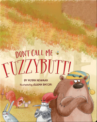 Don't Call Me Fuzzybutt!