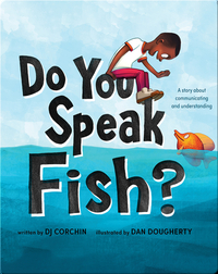 Do You Speak Fish?: A Story About Communicating And Understanding
