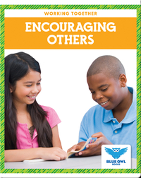 Working Together: Encouraging Others