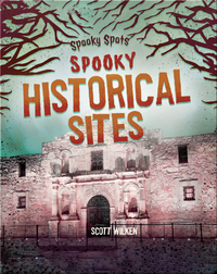 Spooky Spots: Spooky Historical Sites