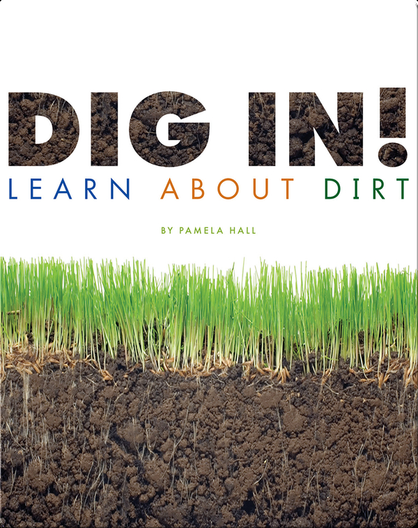 Dig In! Learn About Dirt Children's Book by Jane Yamada