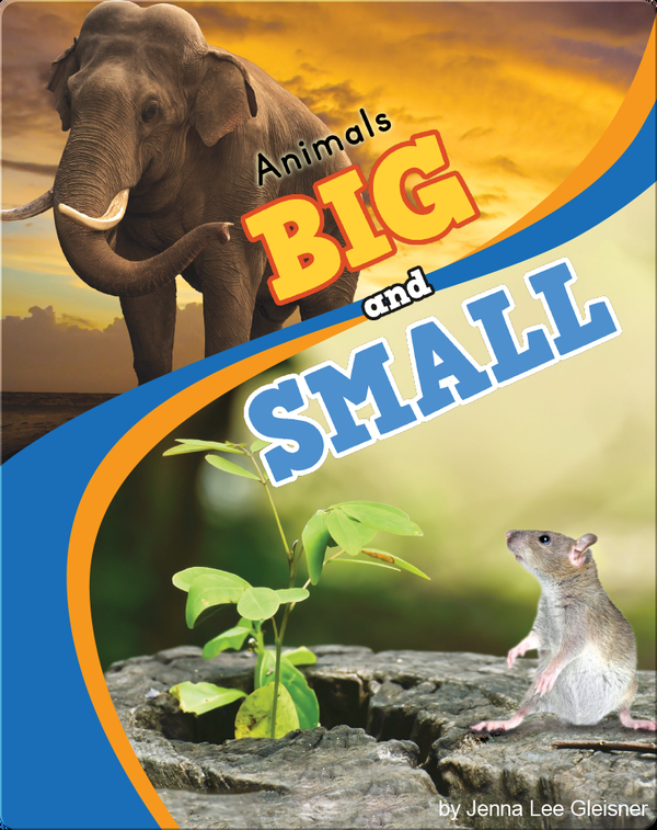 Animals Big And Small Children s Book By Jenna Lee Gleisner Discover Animals Big And Small Children s Book By Jenna Lee Gleisner Discover