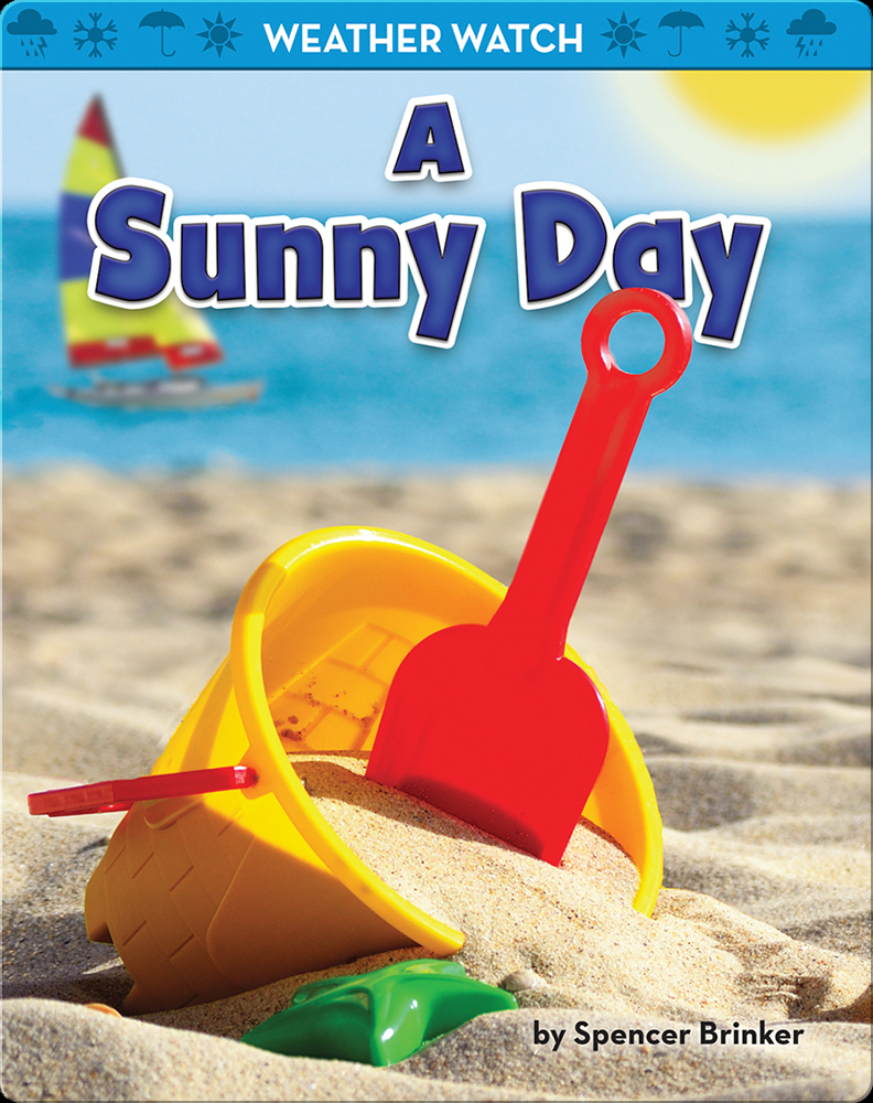 Our Sunny Days Chapter 9 A Sunny Day Children's Book by Spencer Brinker | Discover Children's
