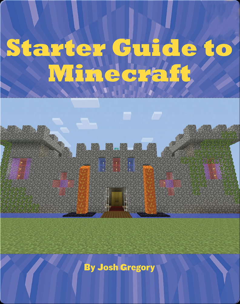 Starter Guide to Minecraft Children's Book by Josh Gregory Discover
