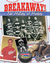 Breakaway! The History of Hockey