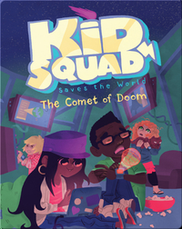 Kid Squad Saves the World: The Comet of Doom
