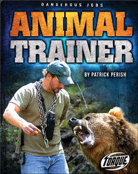 Dangerous Jobs: Animal Trainer