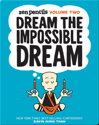 Zen Pencils Volume Two: Dream the Impossible Dream