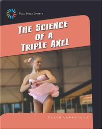 The Science of a Triple Axel