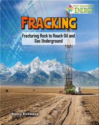 Fracking: Fracturing Rock to Reach Oil and Gas Underground