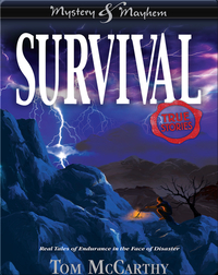 Survival: Real Tales of Endurance in the Face of Disaster