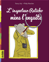 L'inspecteur Raticho mène l'enquête