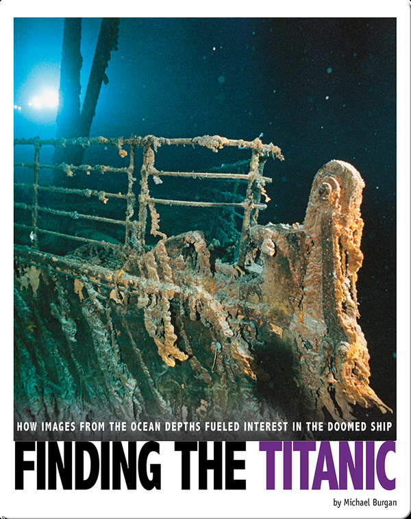 Finding the Titanic: How Images from the Ocean Depths Fueled Interest in the Doomed Ship