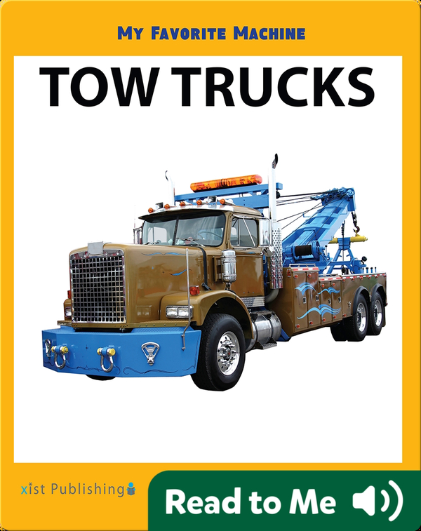 My Favorite Machine: Tow Trucks