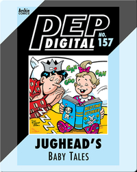 Pep Digital Vol. 157: Jughead's Baby Tales