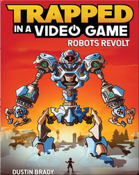 Trapped in a Video Game - Robots Revolt  (Book 3)