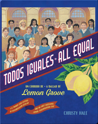 Todos Iguales/All Equal: Un corrido de Lemon Grove/A Ballad of Lemon Grove