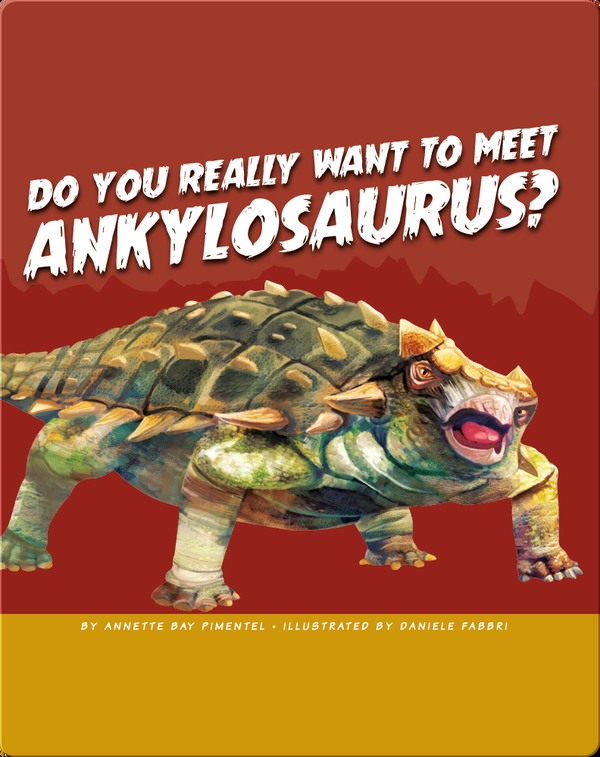 Do You Really Want to Meet Ankylosaurus