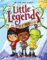 Little Legends Book 5: The Secret Mountain