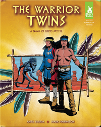 The Warrior Twins: A Navajo Hero Myth