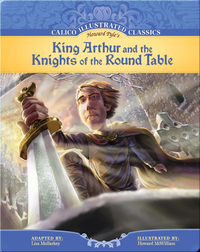 Calico Illustrated Classics: King Arthur and the Knights of the Round Table