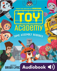 Toy Academy #1: Some Assembly Required