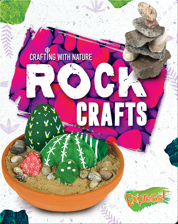Crafting With Nature: Rock Crafts