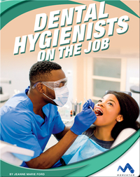 Exploring Trade Jobs: Dental Hygienists on the Job