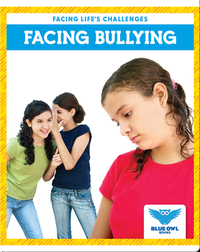Facing Life's Challenges: Facing Bullying