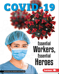 COVID-19: Essential Workers, Essential Heroes
