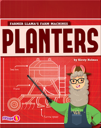 Farmer Llama's Farm Machines: Planters