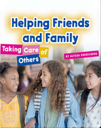 Helping Friends and Family: Taking Care of Others