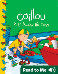 Caillou: Puts Away His Toys