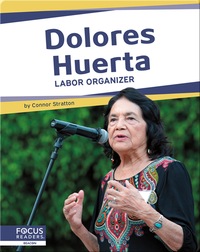 Dolores Huerta: Labor Organizer